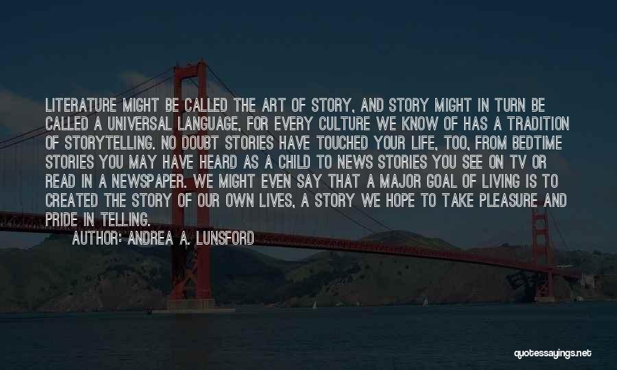 Art Is Culture Quotes By Andrea A. Lunsford