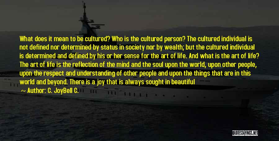 Art Is Culture Quotes By C. JoyBell C.