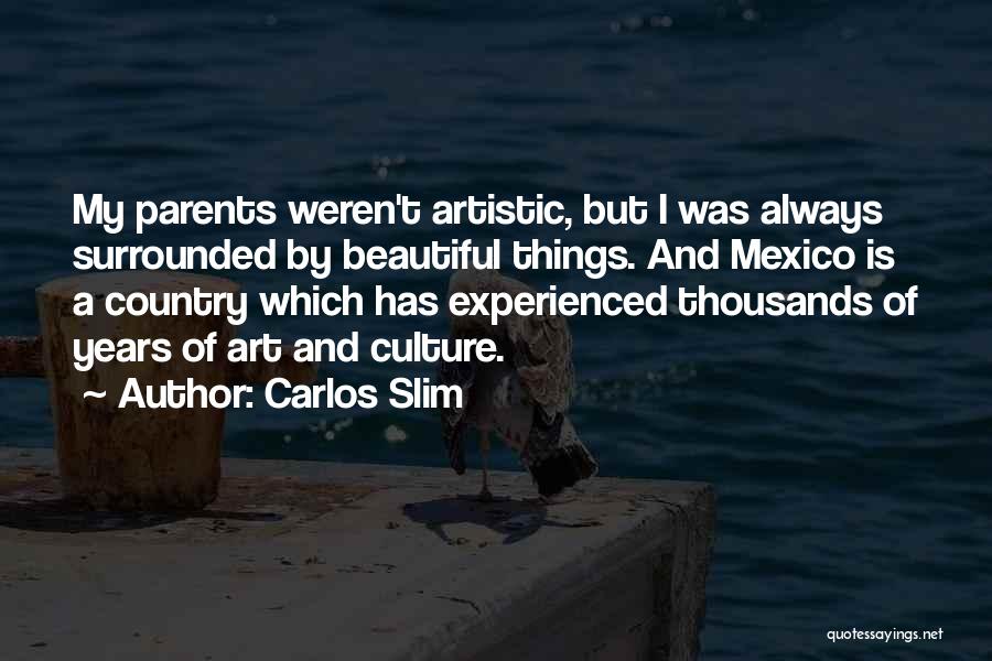 Art Is Culture Quotes By Carlos Slim