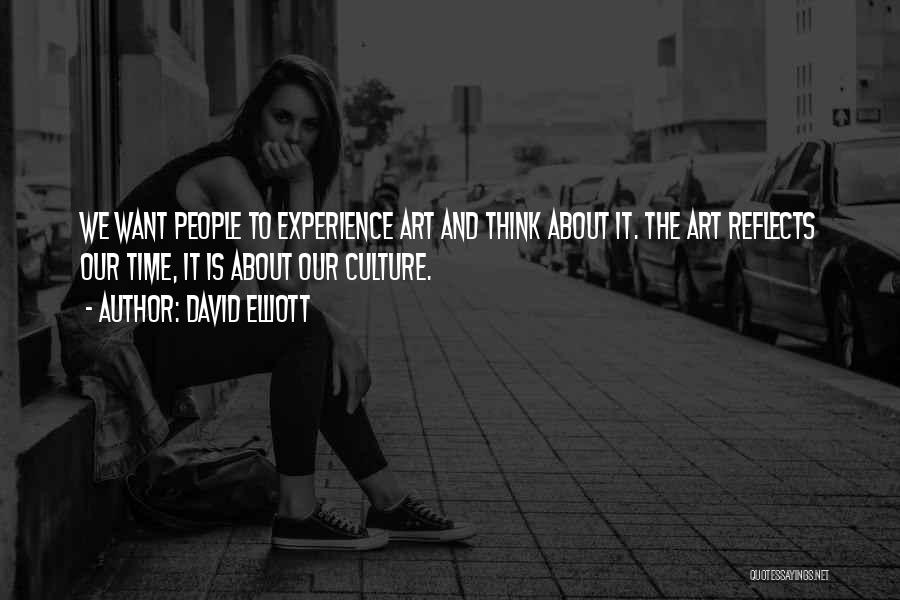 Art Is Culture Quotes By David Elliott