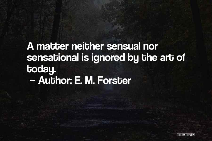 Art Is Culture Quotes By E. M. Forster