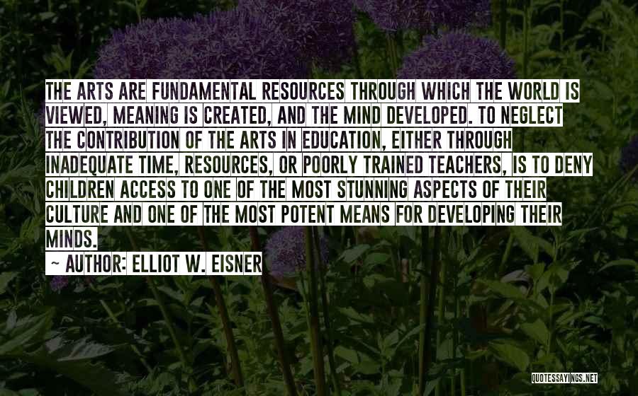 Art Is Culture Quotes By Elliot W. Eisner