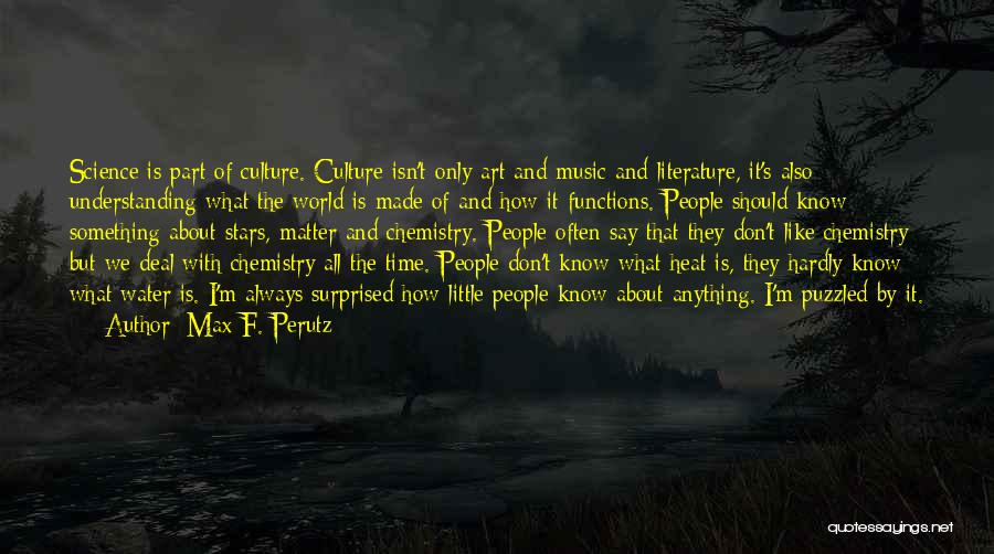 Art Is Culture Quotes By Max F. Perutz