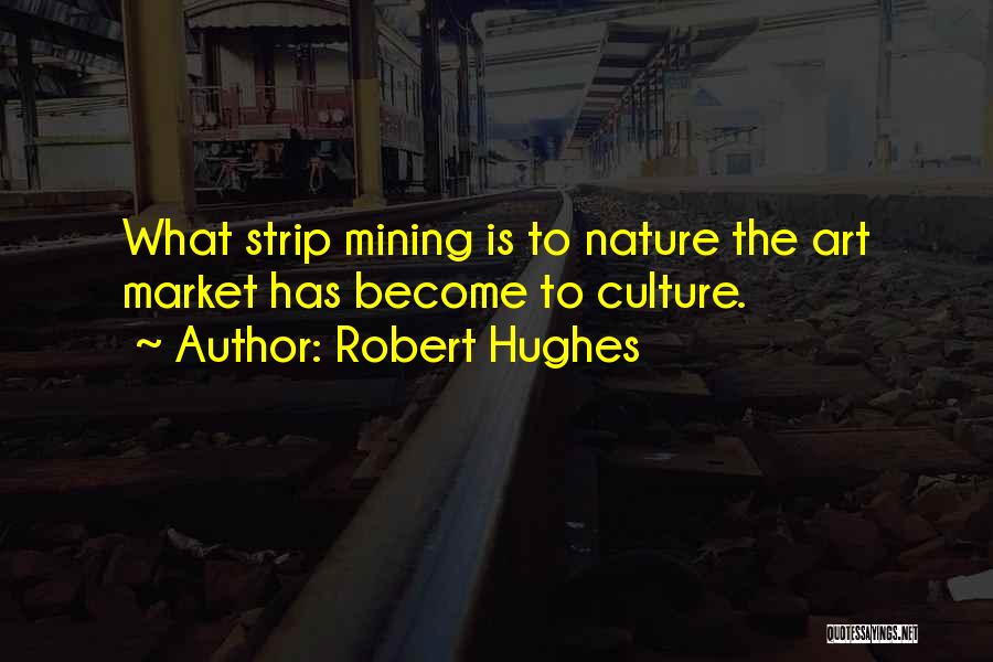 Art Is Culture Quotes By Robert Hughes