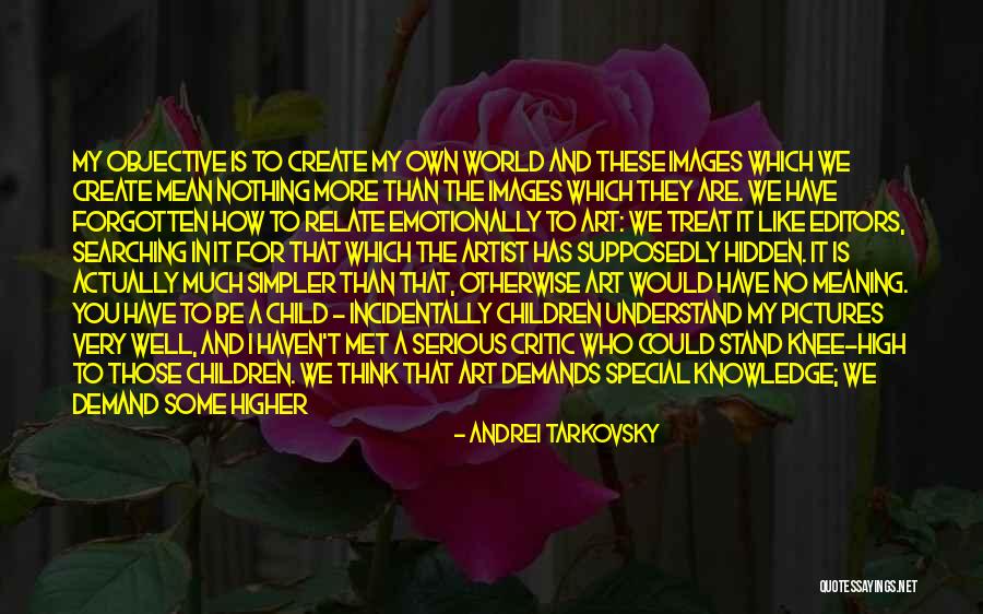 Art Is Emotion Quotes By Andrei Tarkovsky Art Is Emotion Quotes By Andrei Tarkovsky