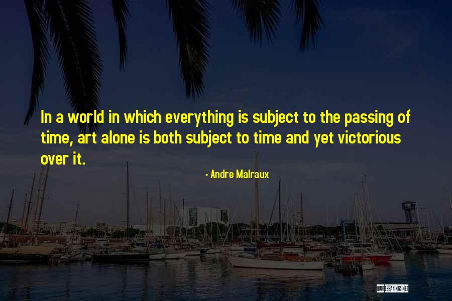 Art Is Everything Quotes By Andre Malraux