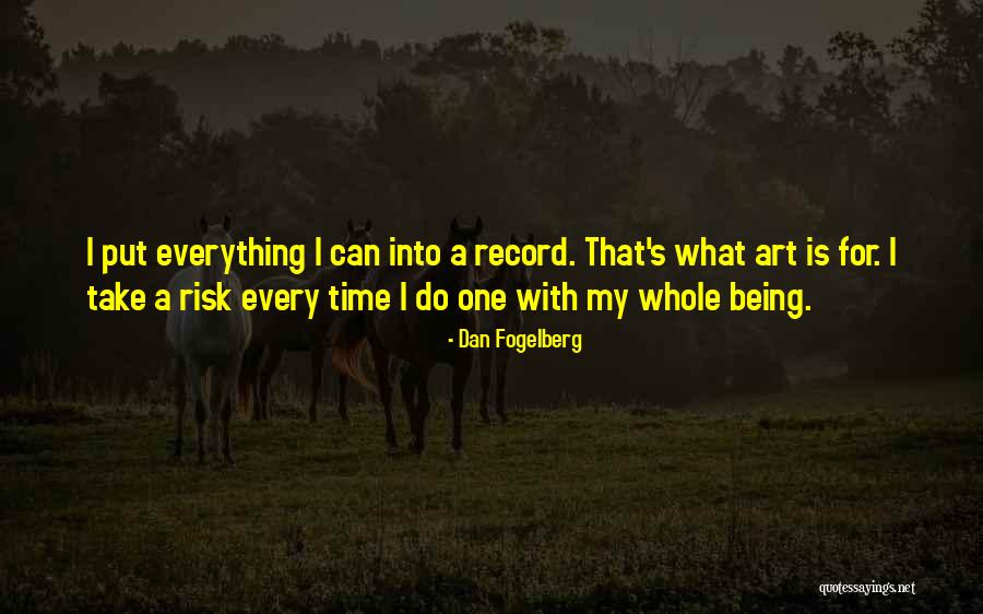 Art Is Everything Quotes By Dan Fogelberg Art Is Everything Quotes By Dan Fogelberg