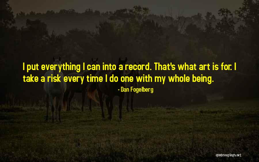 Art Is Everything Quotes By Dan Fogelberg