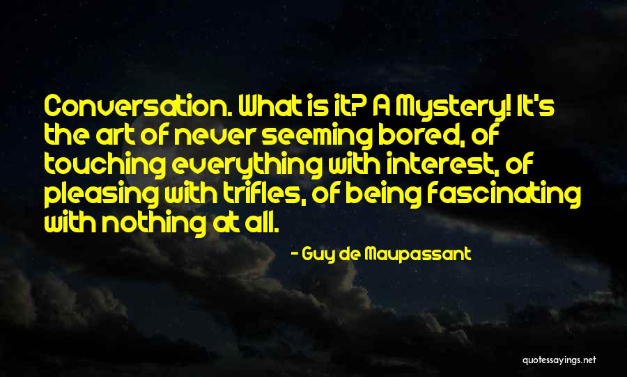 Art Is Everything Quotes By Guy De Maupassant Art Is Everything Quotes By Guy De Maupassant