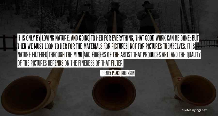 Art Is Everything Quotes By Henry Peach Robinson