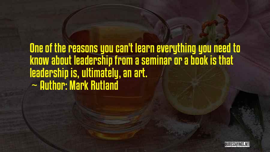 Art Is Everything Quotes By Mark Rutland