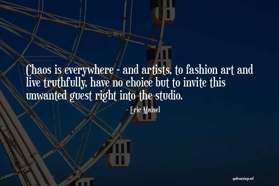 Art Is Everywhere Quotes By Eric Maisel