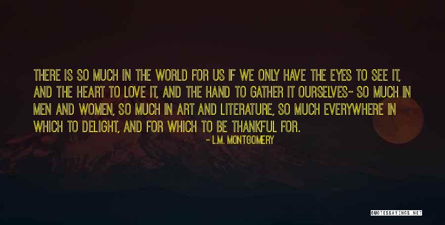 Art Is Everywhere Quotes By L.M. Montgomery