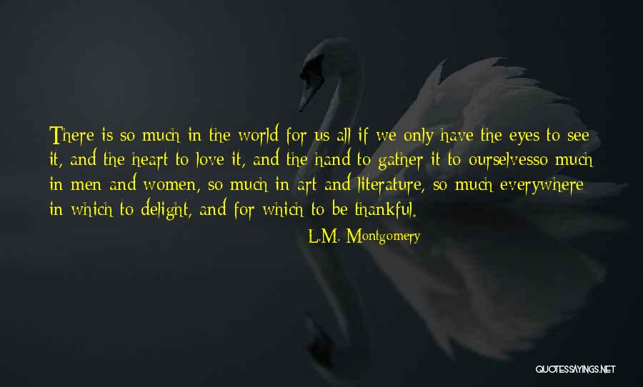 Art Is Everywhere Quotes By L.M. Montgomery