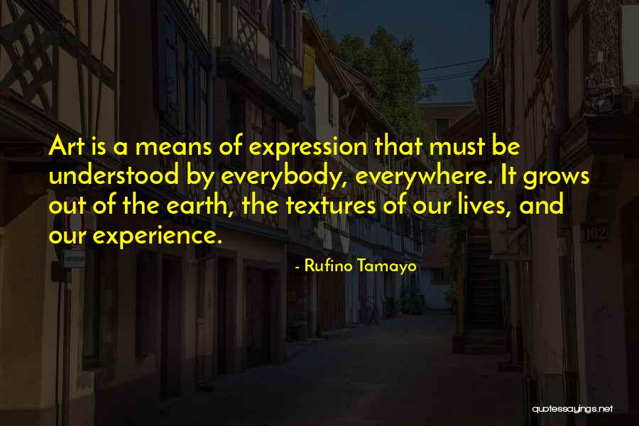 Art Is Everywhere Quotes By Rufino Tamayo