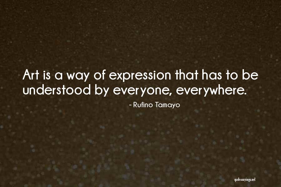 Art Is Everywhere Quotes By Rufino Tamayo