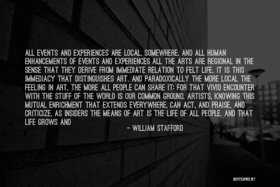 Art Is Everywhere Quotes By William Stafford