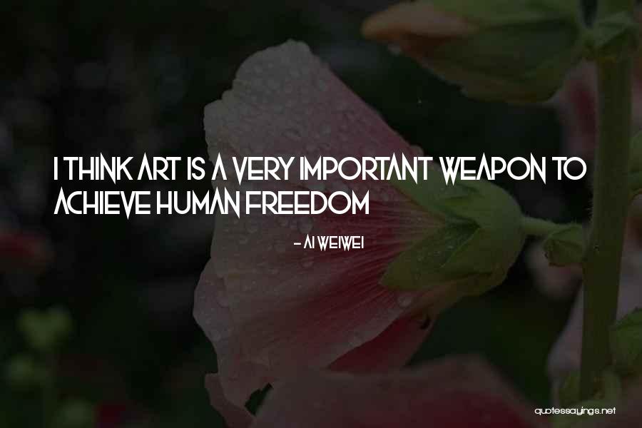Art Is Freedom Quotes By Ai Weiwei Art Is Freedom Quotes By Ai Weiwei