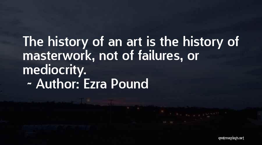 Art Is History Quotes By Ezra Pound