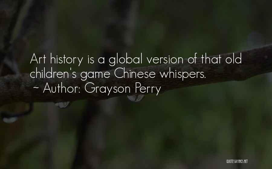 Art Is History Quotes By Grayson Perry