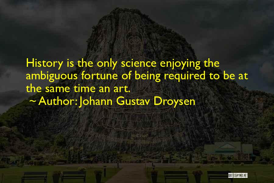 Art Is History Quotes By Johann Gustav Droysen