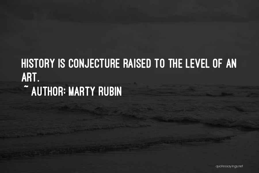 Art Is History Quotes By Marty Rubin