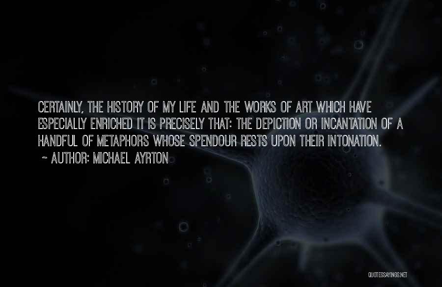 Art Is History Quotes By Michael Ayrton