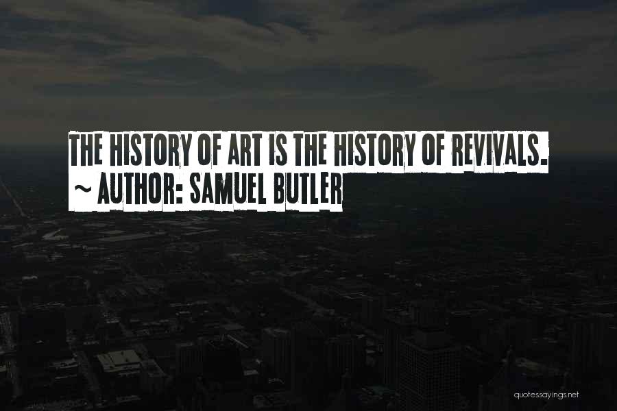 Art Is History Quotes By Samuel Butler