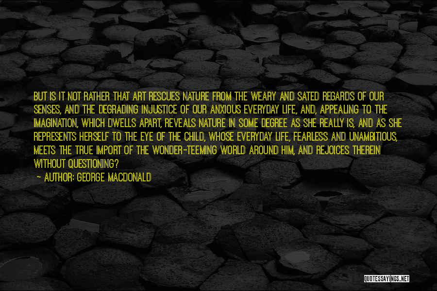 Art Is Imagination Quotes By George MacDonald