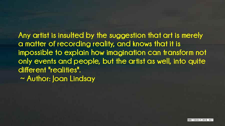 Art Is Imagination Quotes By Joan Lindsay