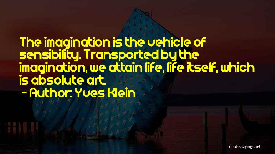 Art Is Imagination Quotes By Yves Klein