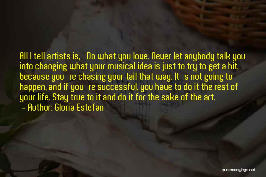 Art Is Love Quotes By Gloria Estefan