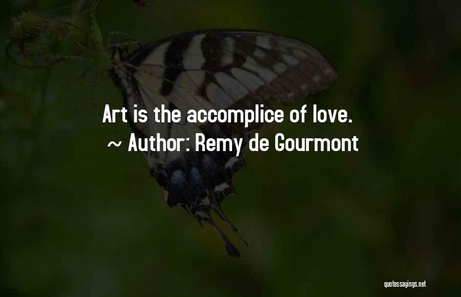 Art Is Love Quotes By Remy De Gourmont