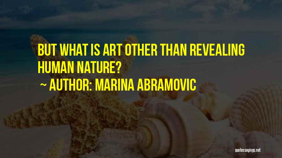 Art Is Nature Quotes By Marina Abramovic