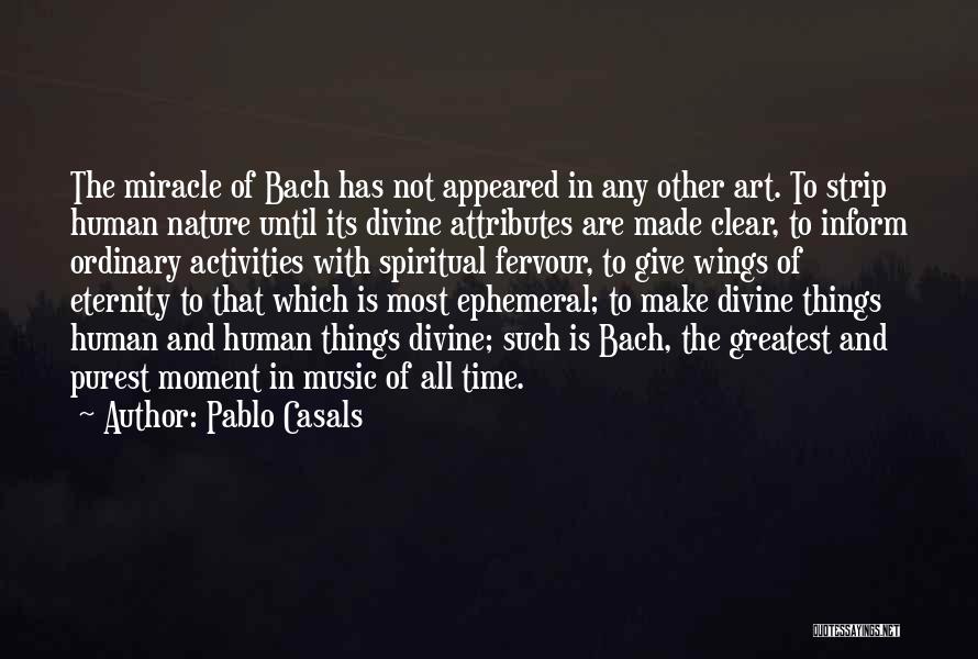 Art Is Nature Quotes By Pablo Casals