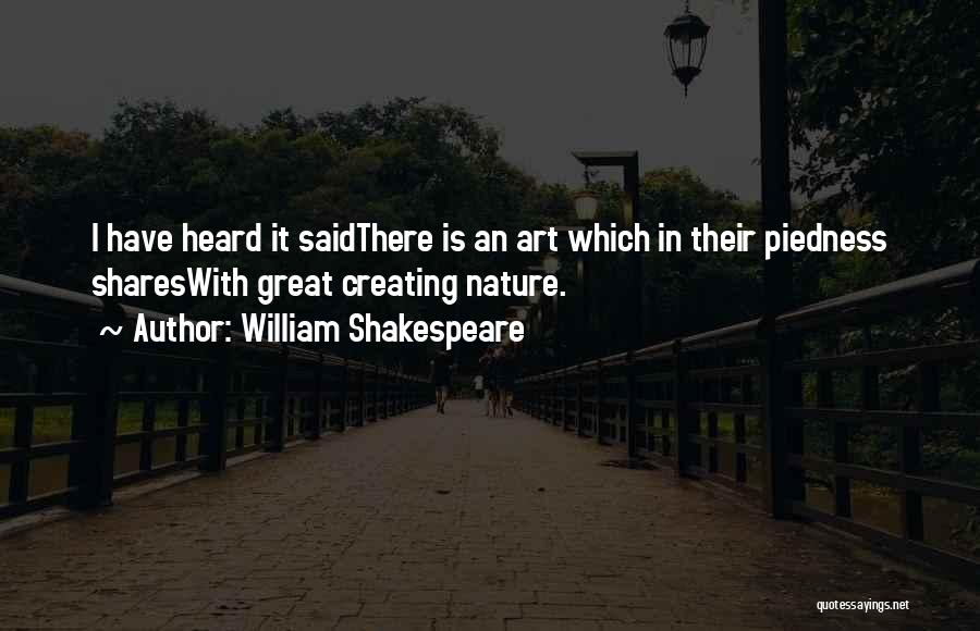 Art Is Nature Quotes By William Shakespeare