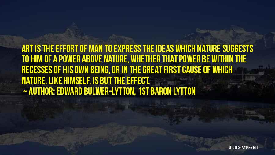 Art Is Power Quotes By Edward Bulwer-Lytton, 1st Baron Lytton