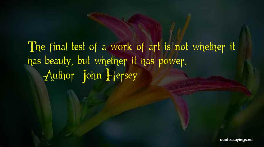 Art Is Power Quotes By John Hersey