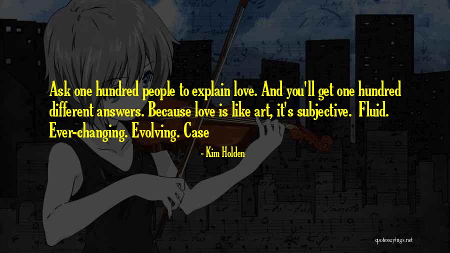 Art Is Subjective Quotes By Kim Holden