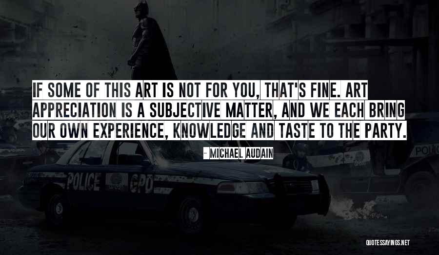 Art Is Subjective Quotes By Michael Audain