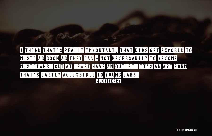 Art Kids Quotes By Joe Perry