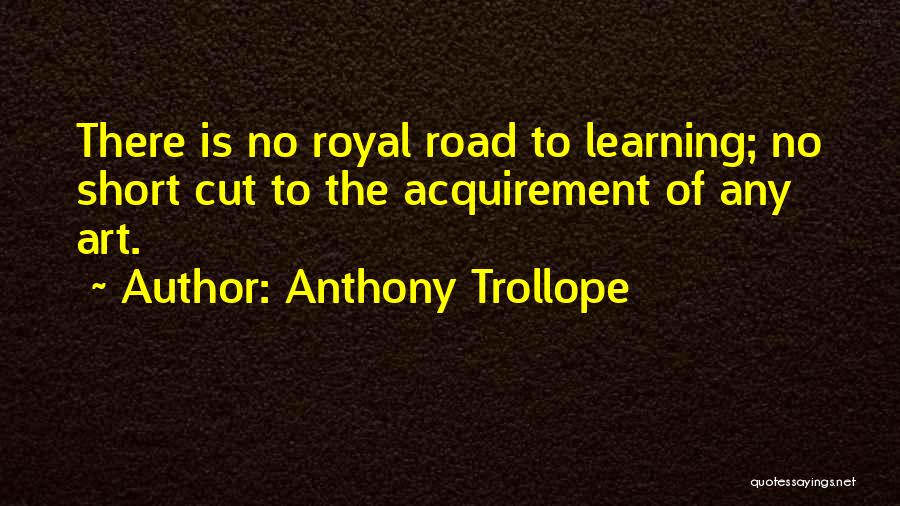 Art Learning Quotes By Anthony Trollope