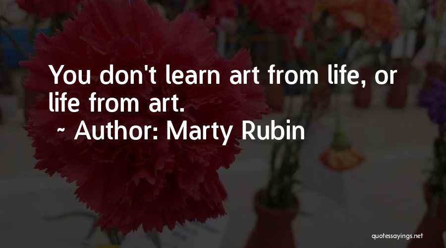 Art Learning Quotes By Marty Rubin