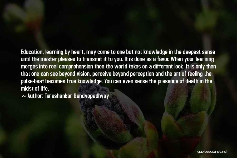 Art Learning Quotes By Tarashankar Bandyopadhyay