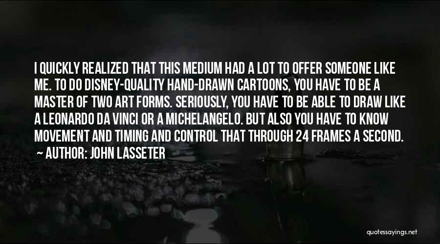 Art Leonardo Da Vinci Quotes By John Lasseter