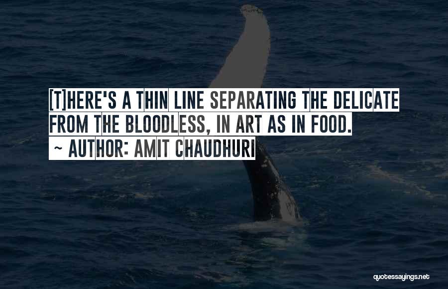 Art Line Quotes By Amit Chaudhuri