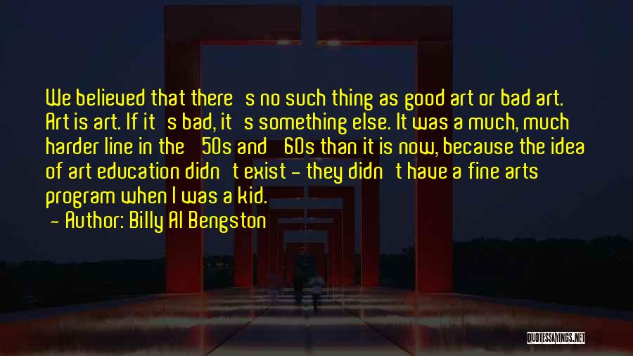 Art Line Quotes By Billy Al Bengston