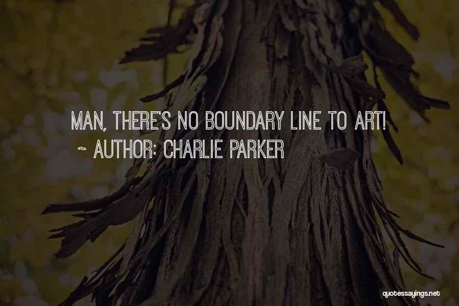 Art Line Quotes By Charlie Parker