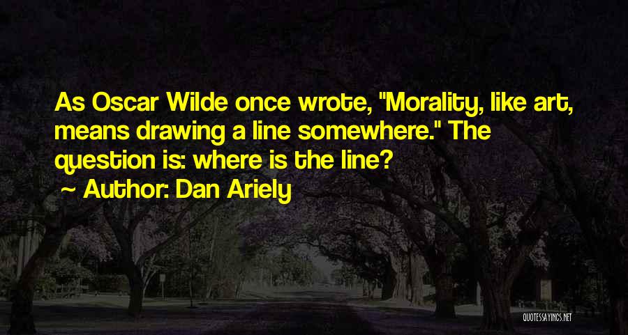 Art Line Quotes By Dan Ariely