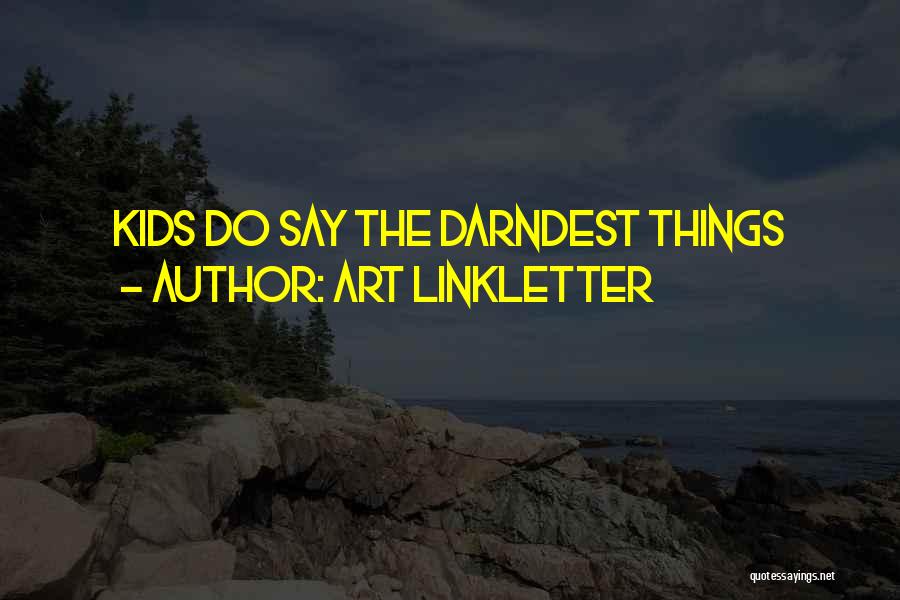 Art Linkletter Quotes 1714764